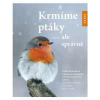 Krmíme ptáky - ale správně - Peter Berthold, Gabriele Mohrová