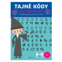 Tajné kódy pro chytré děti | Kolektiv, Marie Dupalová