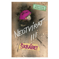 Neotvírat!!! Škrábe! - Charlotte Habersack