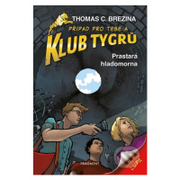 Prastará hladomorna (Případ pro Tebe a Klub Tygrů) - kniha z kategorie Beletrie pro děti