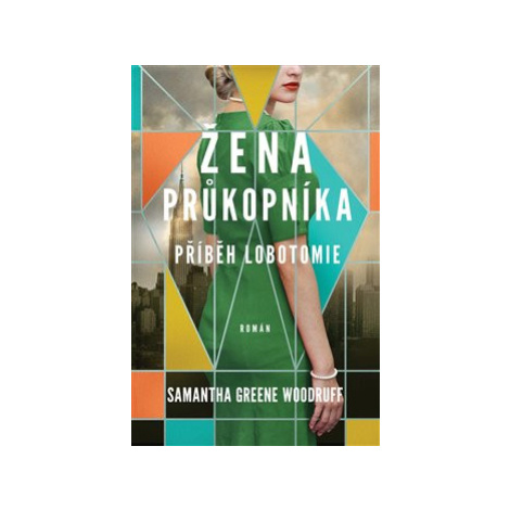 Žena průkopníka: Příběh lobotomie - Samantha Greene Woodruff Kontrast