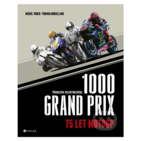 1000 Grand Prix: 75 let MotoGP - Thomas Morsellino - kniha z kategorie Automobily a doprava