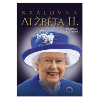 Královna Alžbeta II. - Košťálová Michaela