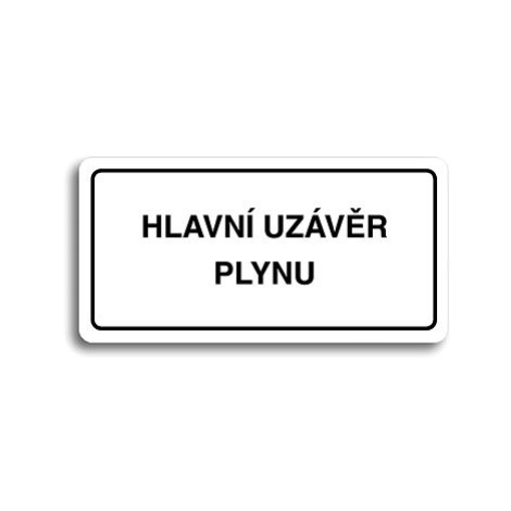 Accept Piktogram "HLAVNÍ UZÁVĚR PLYNU" (160 × 80 mm) (bílá tabulka - černý tisk)