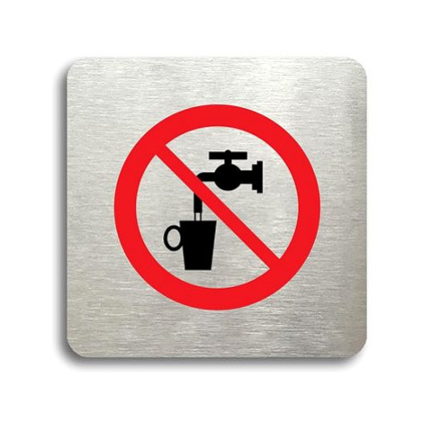 Accept Piktogram "zákaz pití vody" (80 × 80 mm) (stříbrná tabulka - barevný tisk bez rámečku)