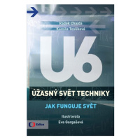 Úžasný svět techniky U6 - Jak funguje svět | Radek Chajda, Kamila Teslíková, Eva Gargašová