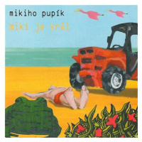 Mikiho pupík: Miki je král - CD