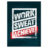 Ilustrace Work. Sweat. Achieve. Workout and Fitness, subtropica, 30 × 40 cm