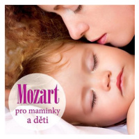 Various: Mozart pro maminky a děti - CD