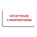 Accept Piktogram "VSTUP POUZE S RESPIRÁTOREM" (160 × 80 mm) (bílá tabulka - barevný tisk bez rám