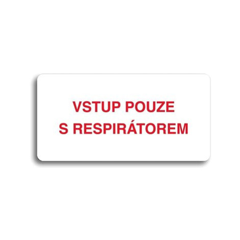 Accept Piktogram "VSTUP POUZE S RESPIRÁTOREM" (160 × 80 mm) (bílá tabulka - barevný tisk bez rám