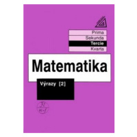 Matematika pro nižší ročníky víceletých gymnázií - Výrazy II. - Jiří Herman, kolektiv autorů