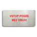 Accept Piktogram "VSTUP POUZE BEZ OBUVI" (160 × 80 mm) (stříbrná tabulka - barevný tisk bez ráme