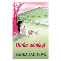 Dívka odnikud | Radka Zadinová, Daniela Pavlíková