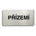 Accept Piktogram "PŘÍZEMÍ" (160 × 80 mm) (stříbrná tabulka - černý tisk bez rámečku)