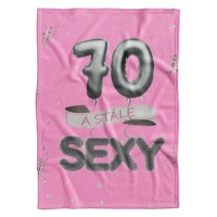 IMPAR Fleecová deka Stále sexy – Růžová - 70 let