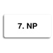 Accept Piktogram "7. NP" (160 × 80 mm) (bílá tabulka - černý tisk bez rámečku)