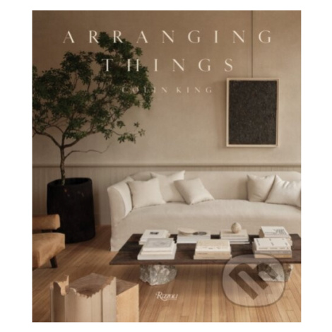 Arranging Things - Colin King, Sam Cochran - kniha z kategorie Interiérový design