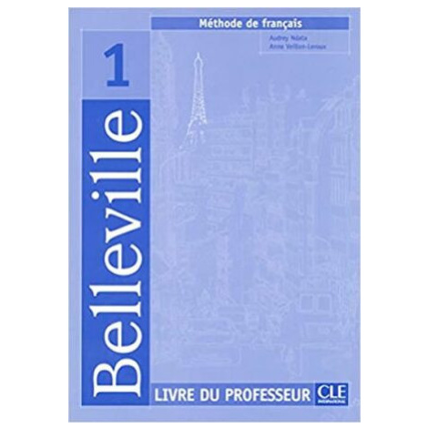 Belleville 1: Guide pédagogique - Audrey Ndata, Anne Veillon-Leroux CLE International