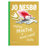 Doktor Proktor a velká loupež zlata - Jo Nesbø