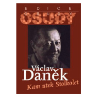Kam utek Stolkolet - Václav Daněk