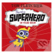 There's a Superhero in Your Book - Tom Fletcher, Greg Abbott (ilustrácie) - kniha z kategorie Po