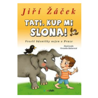 Tati, kup mi slona! - Jiří Žáček, Veronika Balcarová