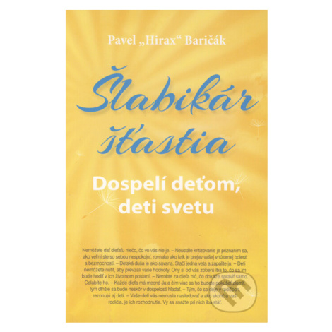 Šlabikár šťastia 3 (Dospelí deťom, deti svetu) - Pavel Hirax Baričák,Šlabikár šťastia 3 (Dospelí