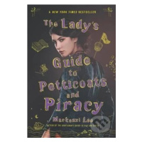 The Lady's Guide to Petticoats and Piracy - Mackenzi Lee - kniha z kategorie Beletrie pro děti