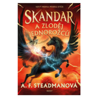 Skandar a zloděj jednorožců - A. F. Steadmanová