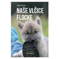 Naše vlčice Flocke - Tanja Askani