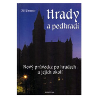 Hrady a podhradí - Nový průvodce po hradech a jejich okolí