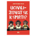 Ucivilizovat se k smrti? - Ryan Christoper