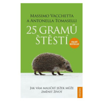 25 gramů štěstí - Jak vám maličký ježek může změnit život