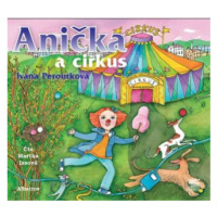 Anička a cirkus - Ivana Peroutková - audiokniha