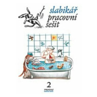 Slabikář – Pracovní sešit 2 - Hana Mikulenková