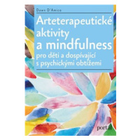 Arteterapeutické aktivity a mindfulness - Dawn D’Amico