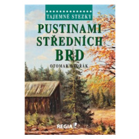 Tajemné stezky - Pustinami středních Brd - Otomar Dvořák