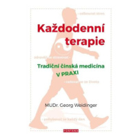 Každodenní terapie - Tradiční čínská medicína v praxi