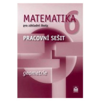 Matematika 6 pro základní školy - Geometrie - Pracovní sešit