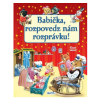 Babička, rozpovedz nám rozprávku! - Tony Wolf - kniha z kategorie Pohádky