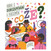 Cože? Kniha o dorozumívání a porozumění | Radka Píro, Charlotte Molas