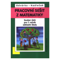 Matematika pro 7. ročník ZŠ - pracovní sešit - O. Odvárko – J. Kadleček