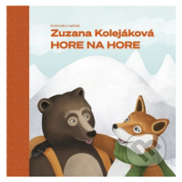 Hore na hore - Zuzana Kolejáková, Zuzana Kolejáková (ilustrátor) - kniha z kategorie Beletrie pr