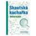 Skautská kuchařka – Vaříme na akci