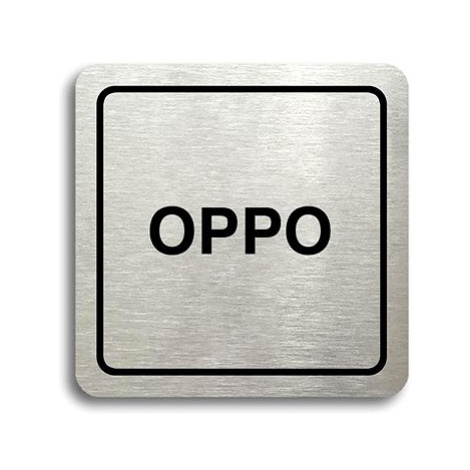 Accept Piktogram "OPPO" (80 × 80 mm) (stříbrná tabulka - černý tisk)