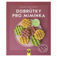 Dobrůtky pro miminka - Annina Schäflein, Lena Merz - kniha z kategorie Kuchařky