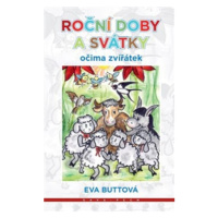 Roční doby a svátky očima zvířátek - Tomečková Miroslava, Eva Buttová