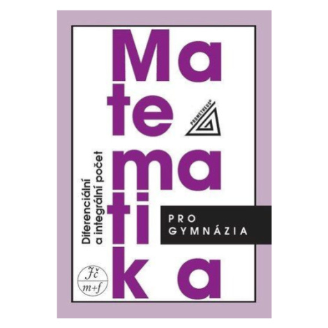 Matematika pro gymnázia - Diferenciální a integrální počet
