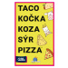 Taco, kočka, koza, sýr, pizza